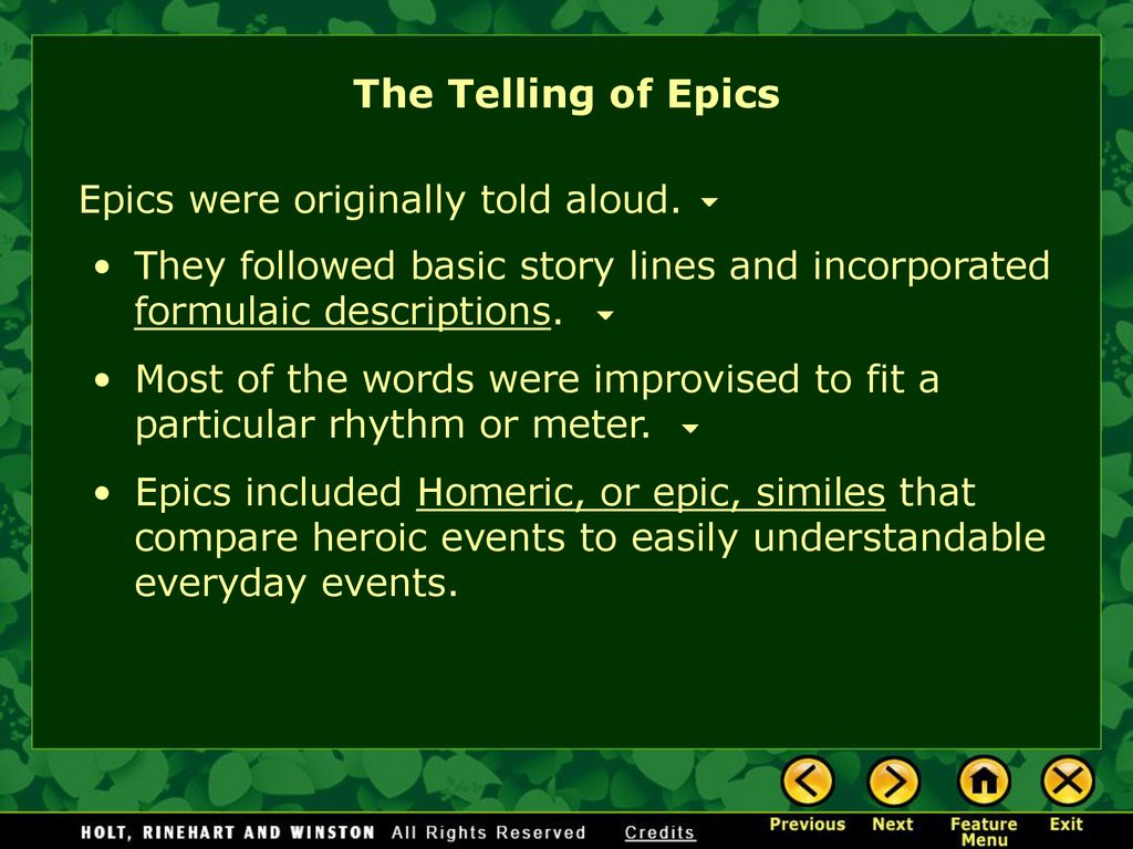 The Telling of Epics Epics were originally told aloud.