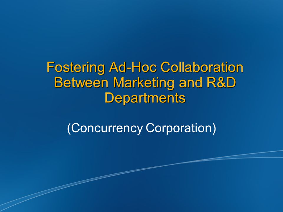 Fostering Ad-Hoc Collaboration Between Marketing and R&D Departments