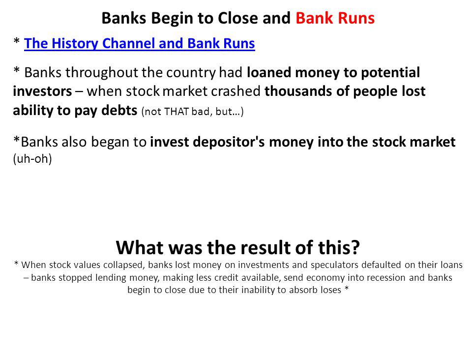 Banks Begin to Close and Bank Runs What was the result of this