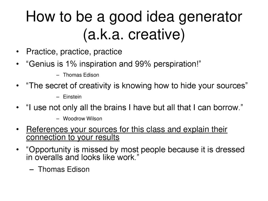 How to be a good idea generator (a.k.a. creative)