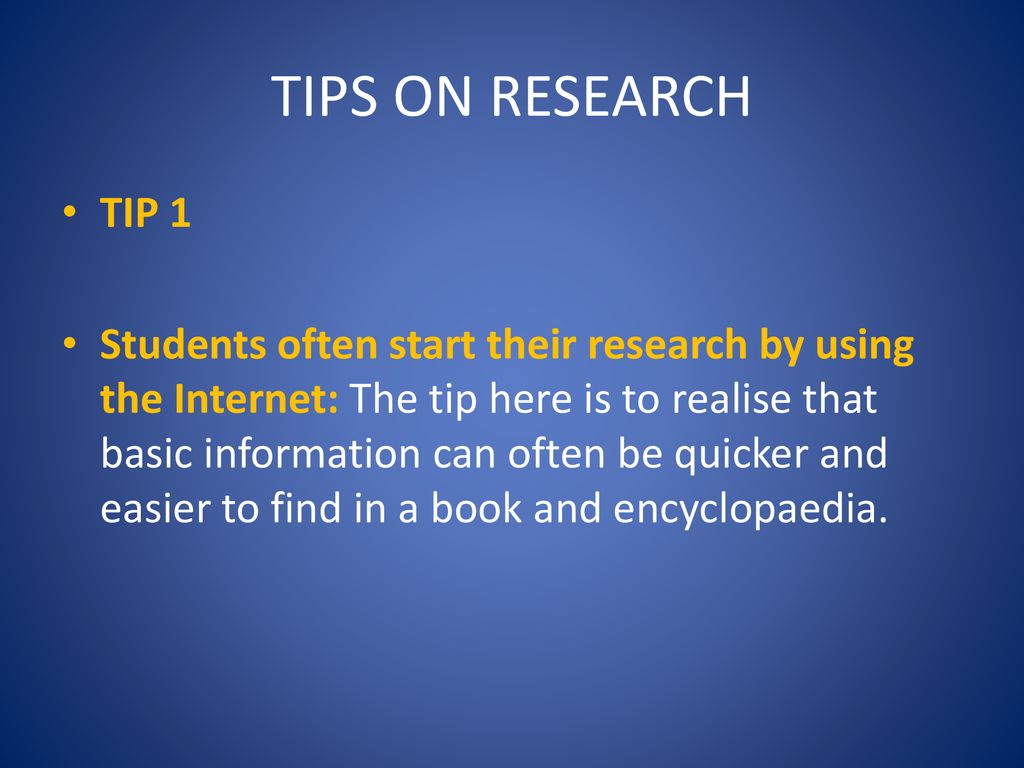 TIPS ON RESEARCH TIP 1.