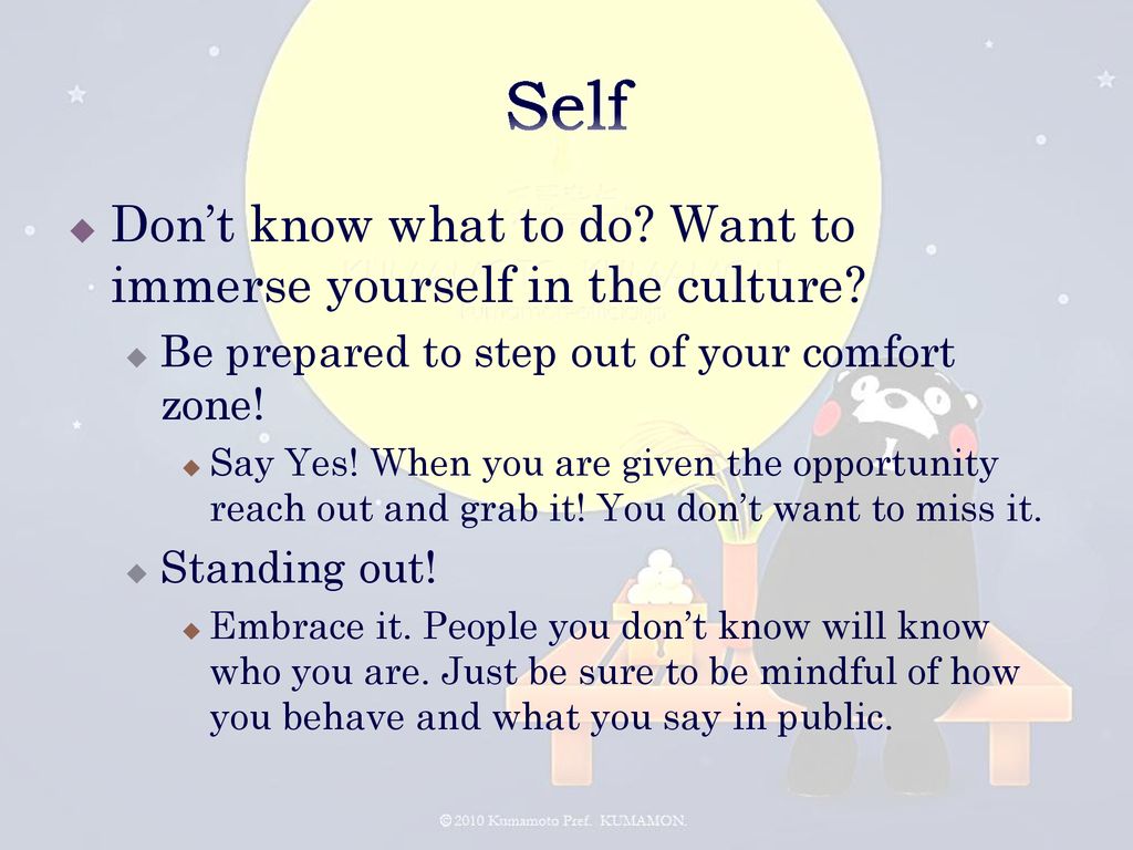 Self Don’t know what to do Want to immerse yourself in the culture