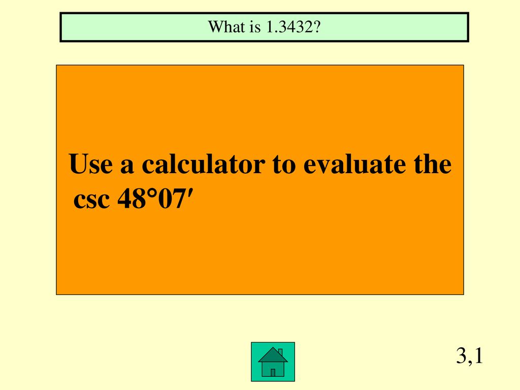 Use a calculator to evaluate the