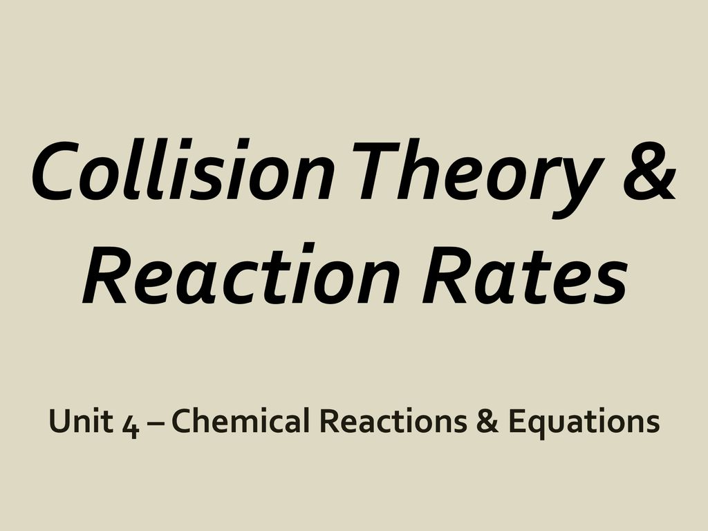 Collision Theory & Reaction Rates - Ppt Download