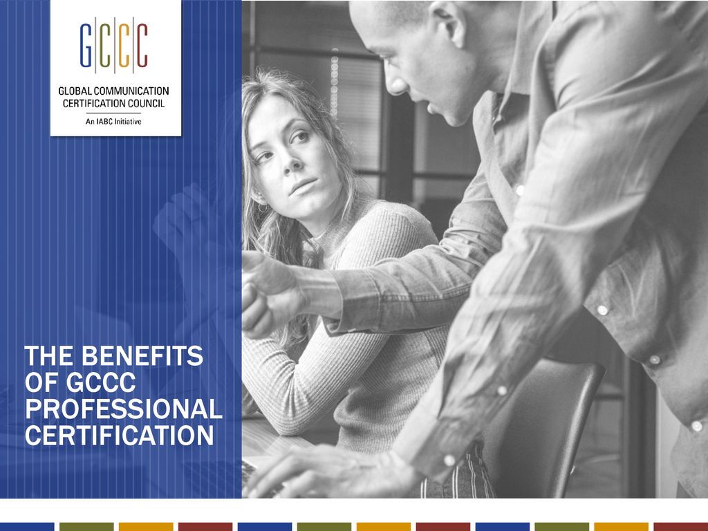THE BENEFITS OF GCCC PROFESSIONAL CERTIFICATION