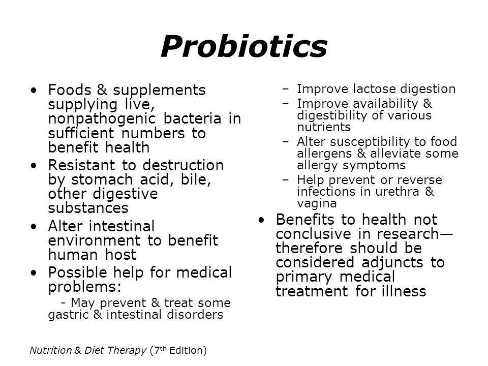 Probiotics Foods & supplements supplying live, nonpathogenic bacteria in sufficient numbers to benefit health.