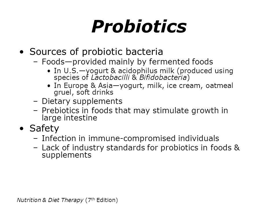 Probiotics Sources of probiotic bacteria Safety