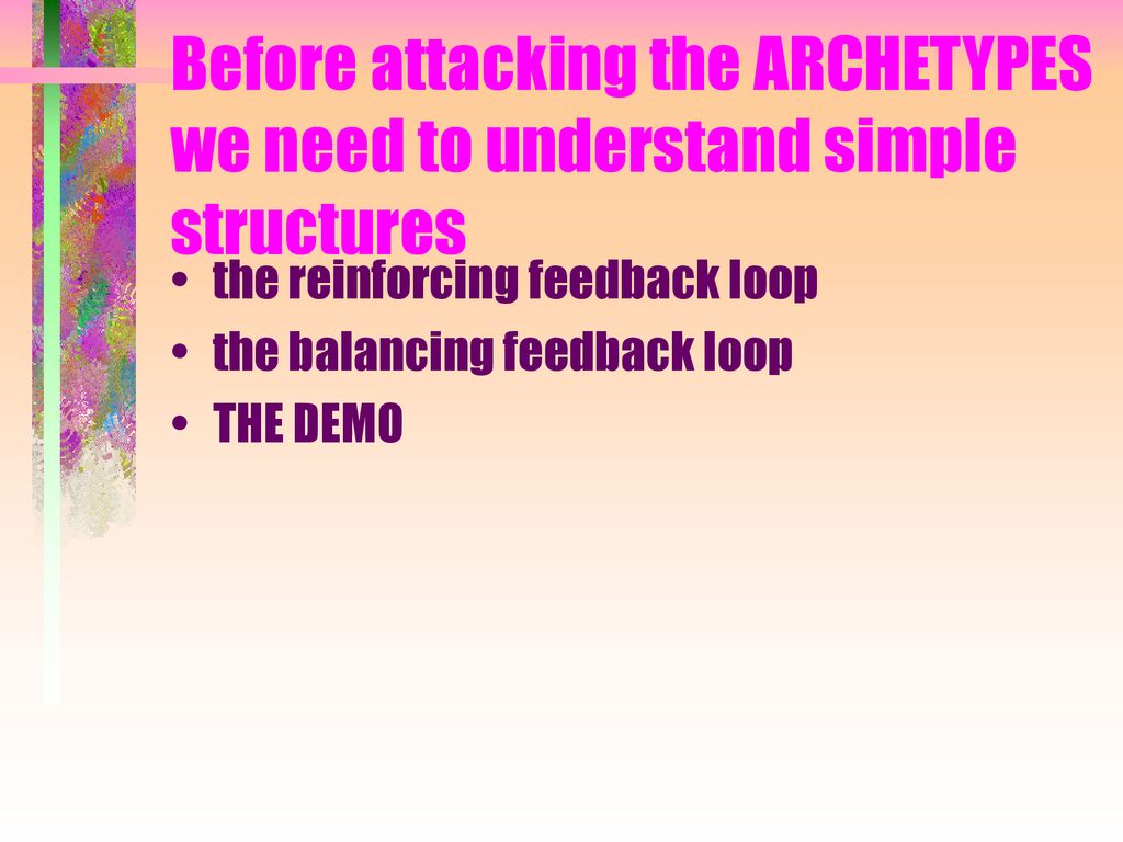 Before attacking the ARCHETYPES we need to understand simple structures