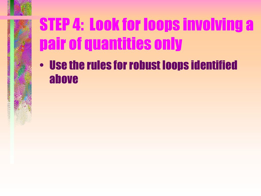 STEP 4: Look for loops involving a pair of quantities only