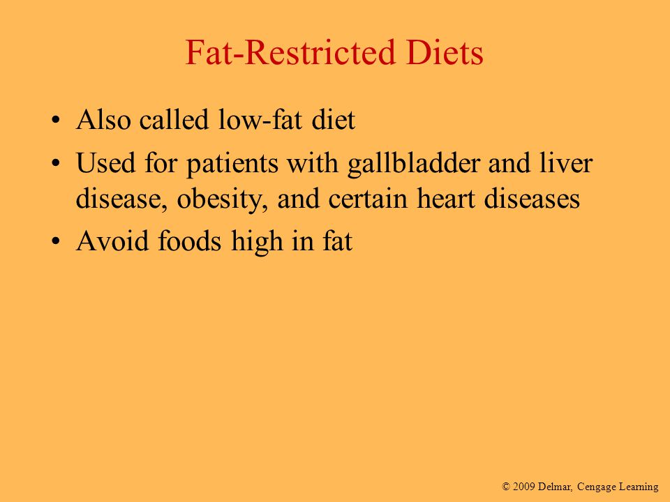 Fat-Restricted Diets Also called low-fat diet
