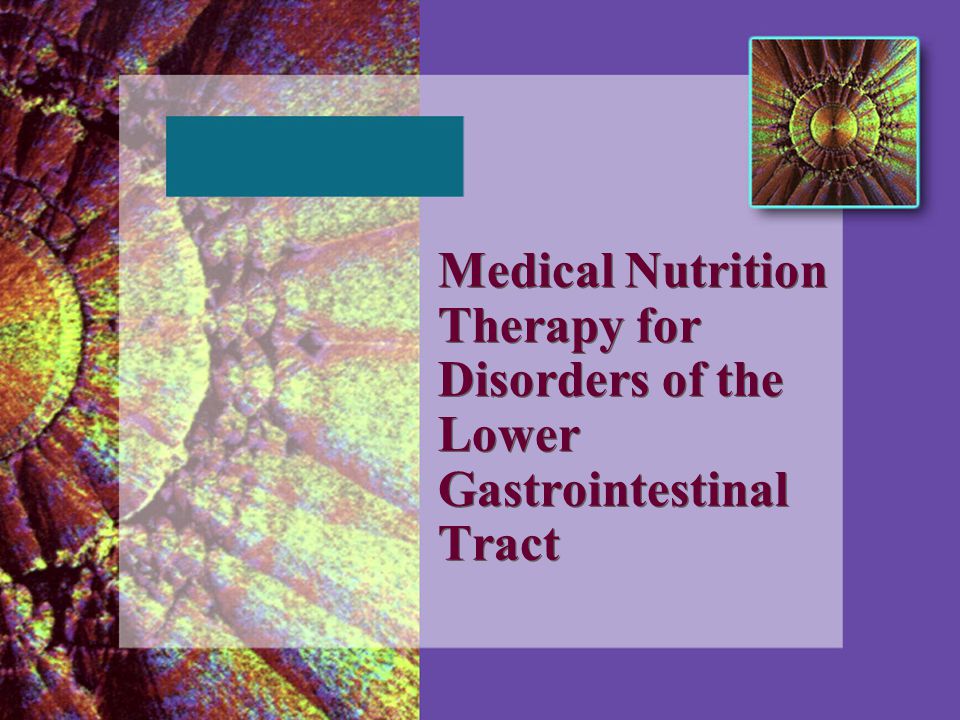 Medical Nutrition Therapy for Disorders of the Lower Gastrointestinal Tract