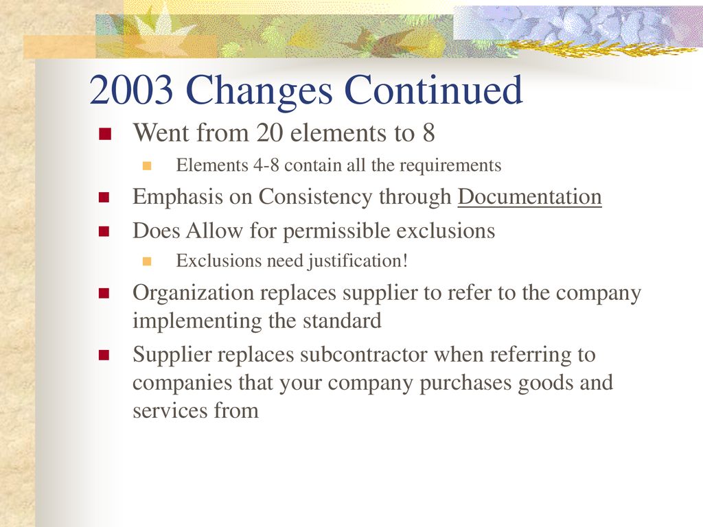 2003 Changes Continued Went from 20 elements to 8