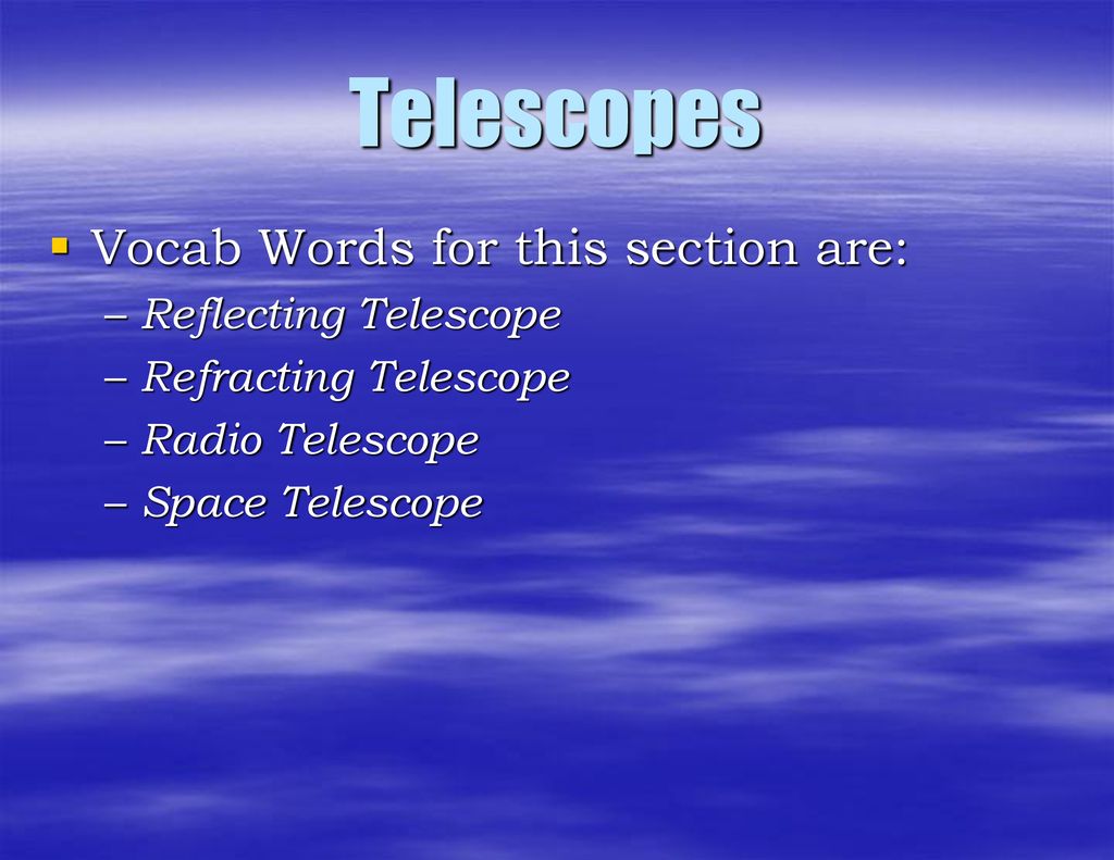 Unit 3, Section 1 Telescopes. ppt download