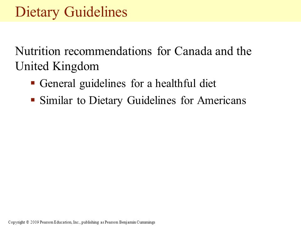 Dietary Guidelines Nutrition recommendations for Canada and the United Kingdom. General guidelines for a healthful diet.
