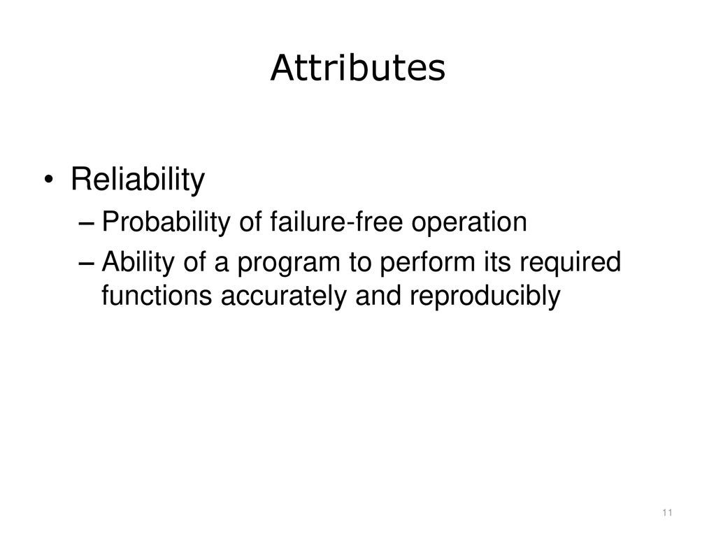 Attributes Reliability Probability of failure-free operation