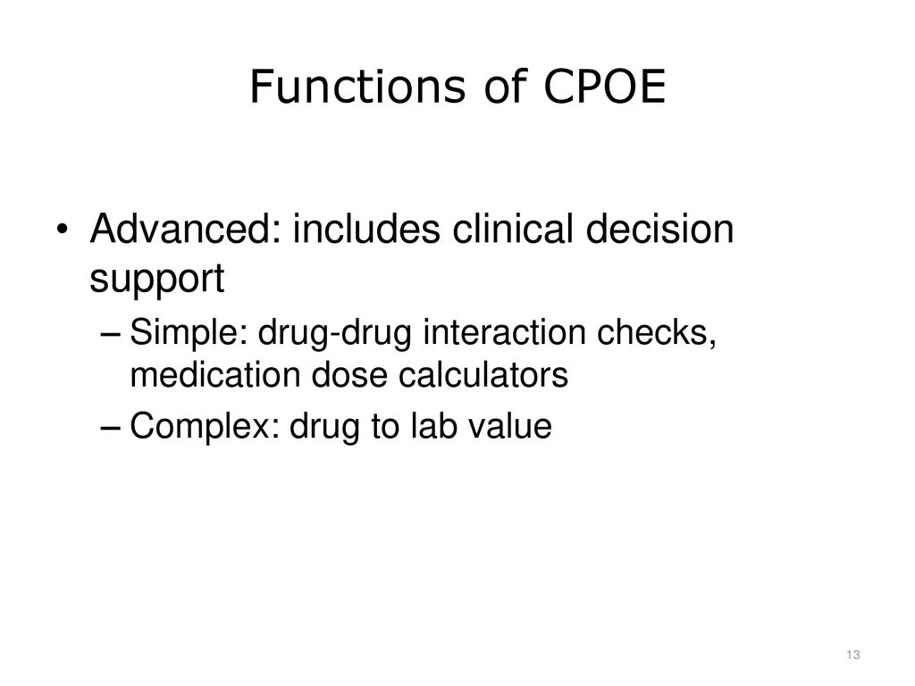Functions of CPOE Advanced: includes clinical decision support