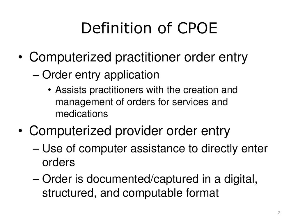 Definition of CPOE Computerized practitioner order entry