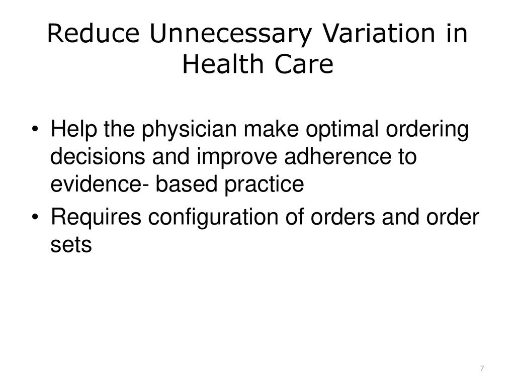 Reduce Unnecessary Variation in Health Care