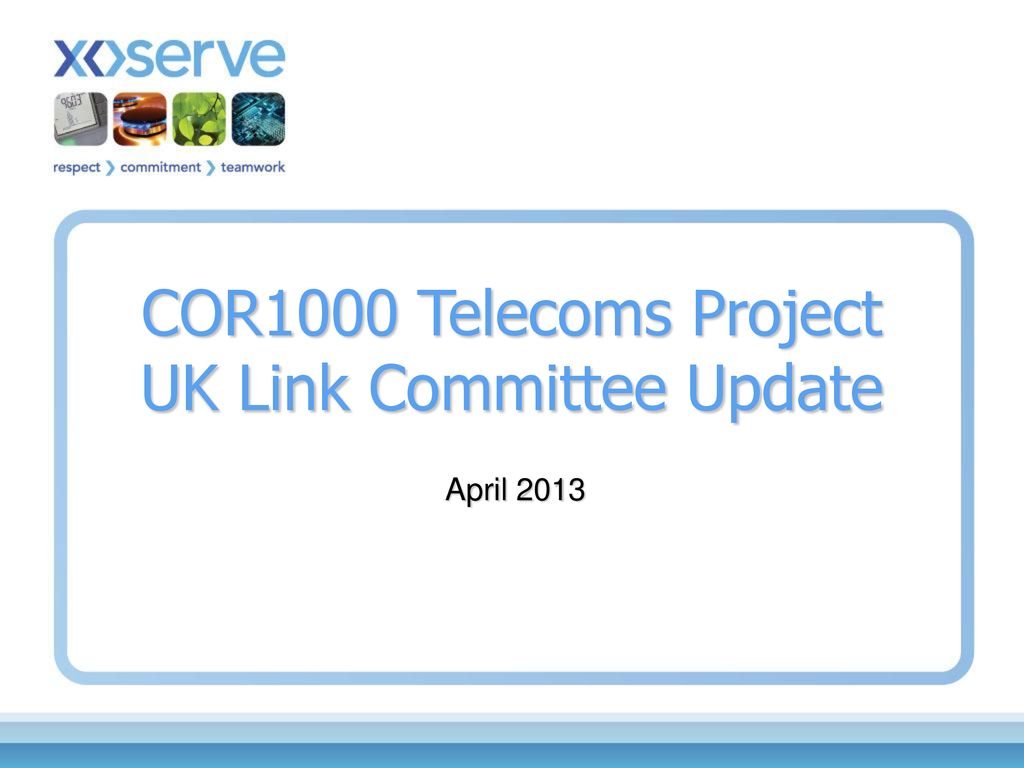 COR1000 Telecoms Project UK Link Committee Update