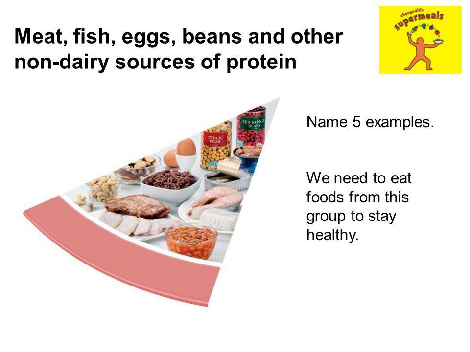 Meat, fish, eggs, beans and other non-dairy sources of protein