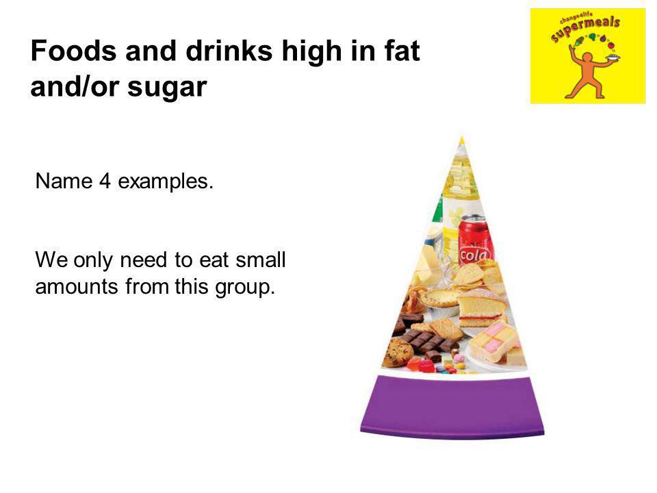 Foods and drinks high in fat and/or sugar