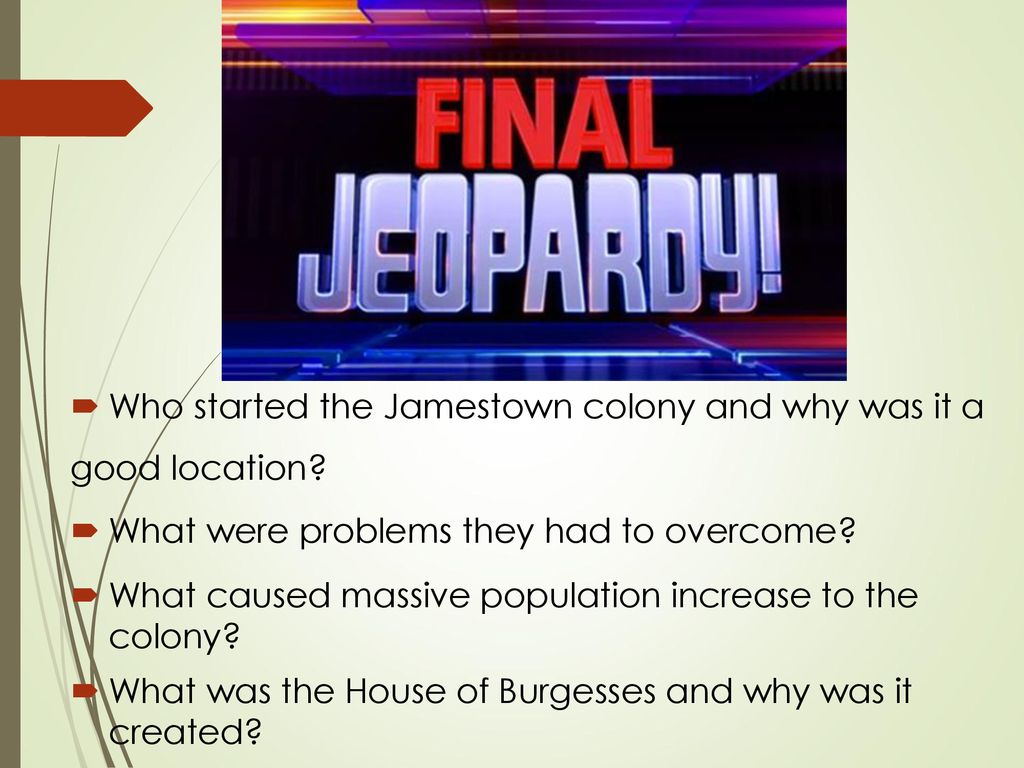 Who started the Jamestown colony and why was it a good location