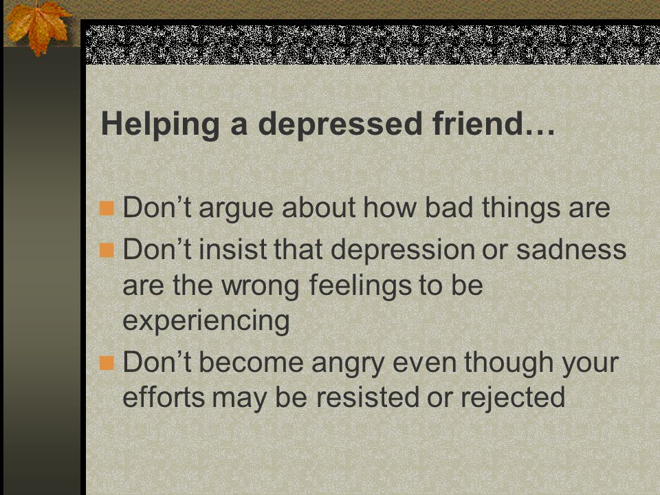 Helping a depressed friend…