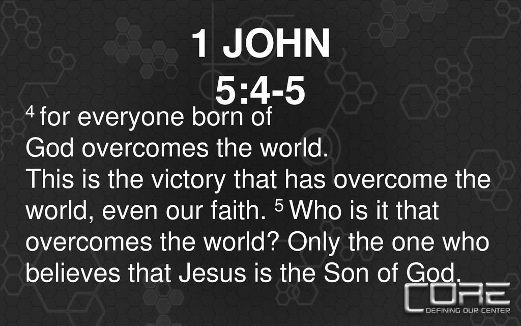 1 JOHN 5 4 5 4 For Everyone Born Of God Overcomes The World This Is 1-john-5-4-5-4-for-everyone-born-of-god-overcomes-the-world-this-is