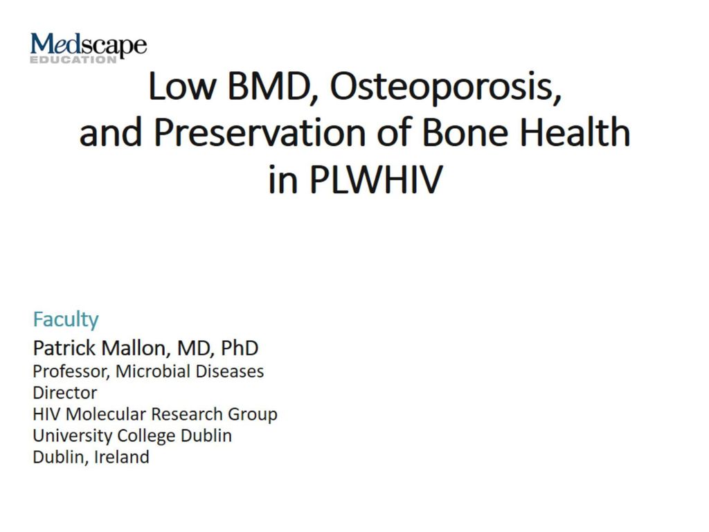 Low BMD, Osteoporosis, and Preservation of Bone Health in PLWHIV