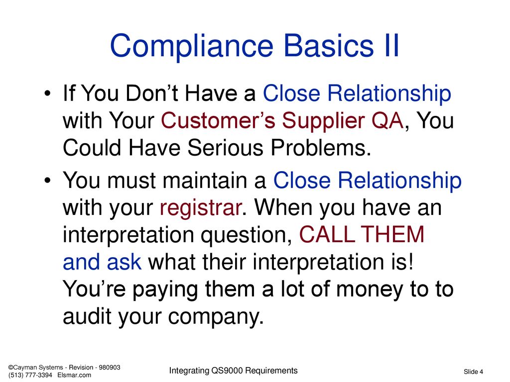 Compliance Basics II If You Don’t Have a Close Relationship with Your Customer’s Supplier QA, You Could Have Serious Problems.