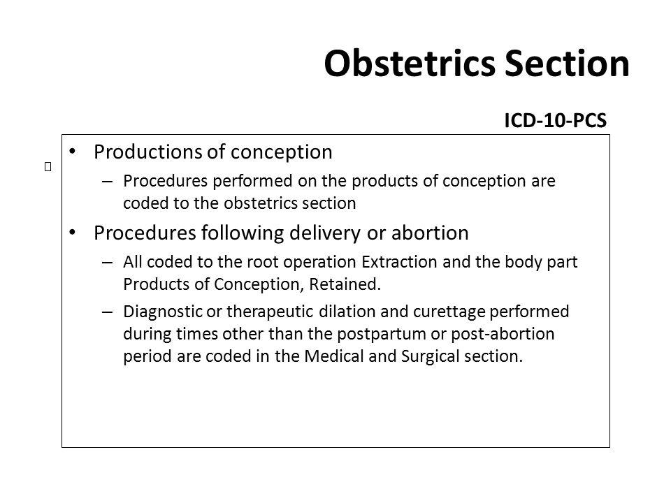Obstetrics Section ICD-10-PCS Productions of conception