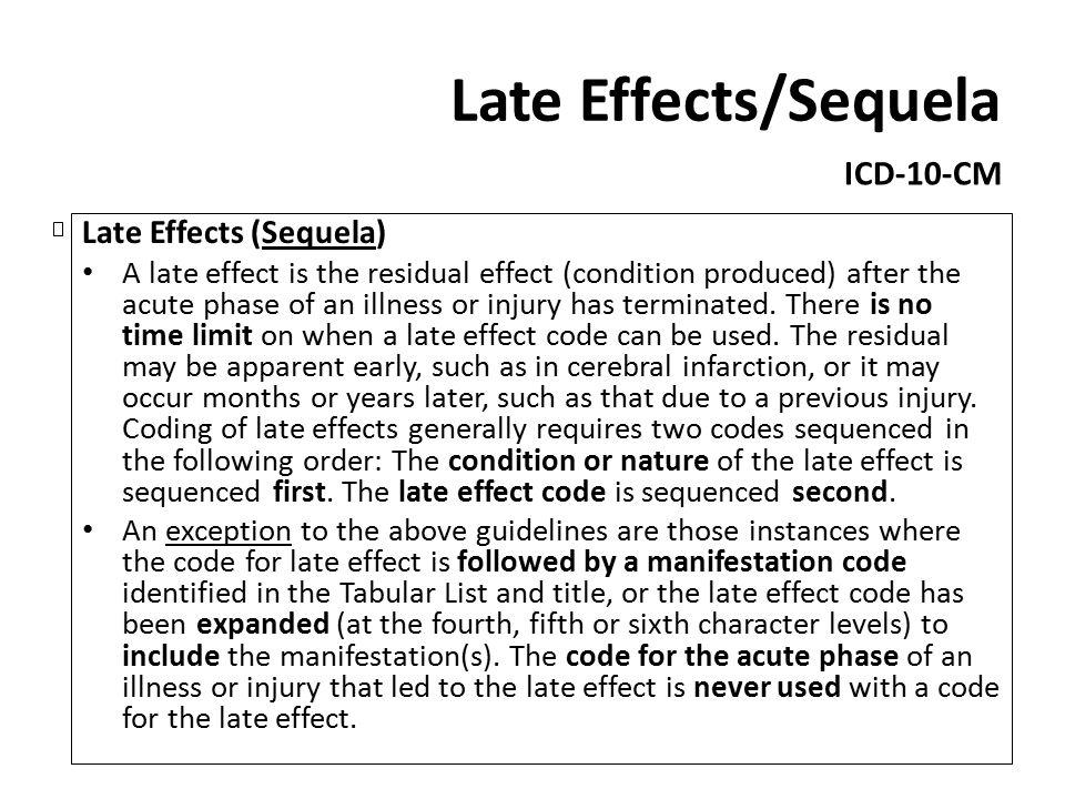 Late Effects/Sequela ICD-10-CM Late Effects (Sequela)
