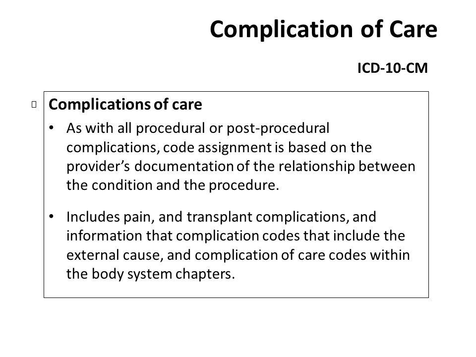 Complication of Care Complications of care ICD-10-CM