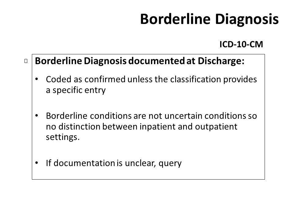 Borderline Diagnosis Borderline Diagnosis documented at Discharge: