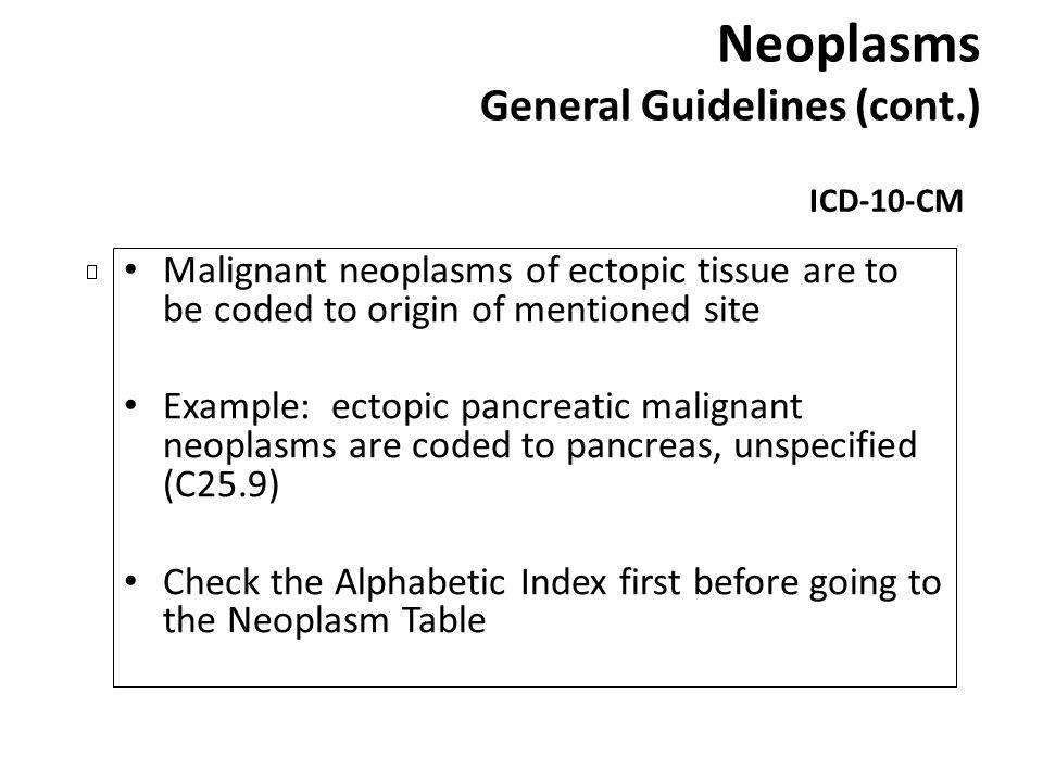 Neoplasms General Guidelines (cont.)