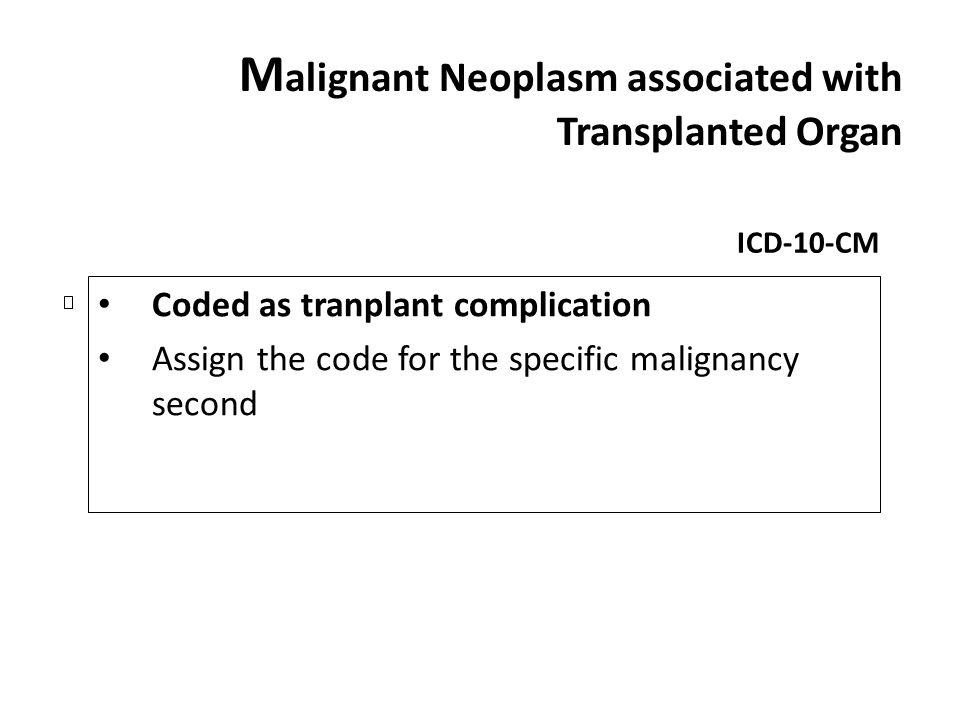 Malignant Neoplasm associated with Transplanted Organ