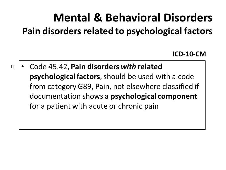 Mental & Behavioral Disorders Pain disorders related to psychological factors