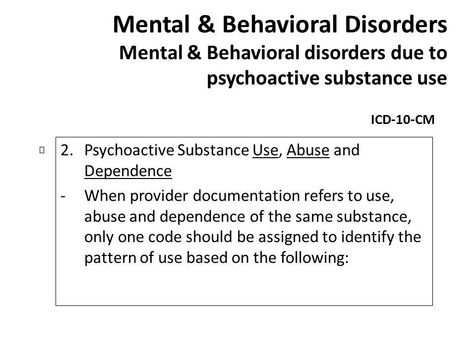 Mental & Behavioral Disorders Mental & Behavioral disorders due to psychoactive substance use