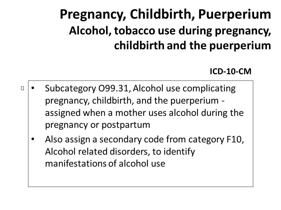 Pregnancy, Childbirth, Puerperium Alcohol, tobacco use during pregnancy, childbirth and the puerperium