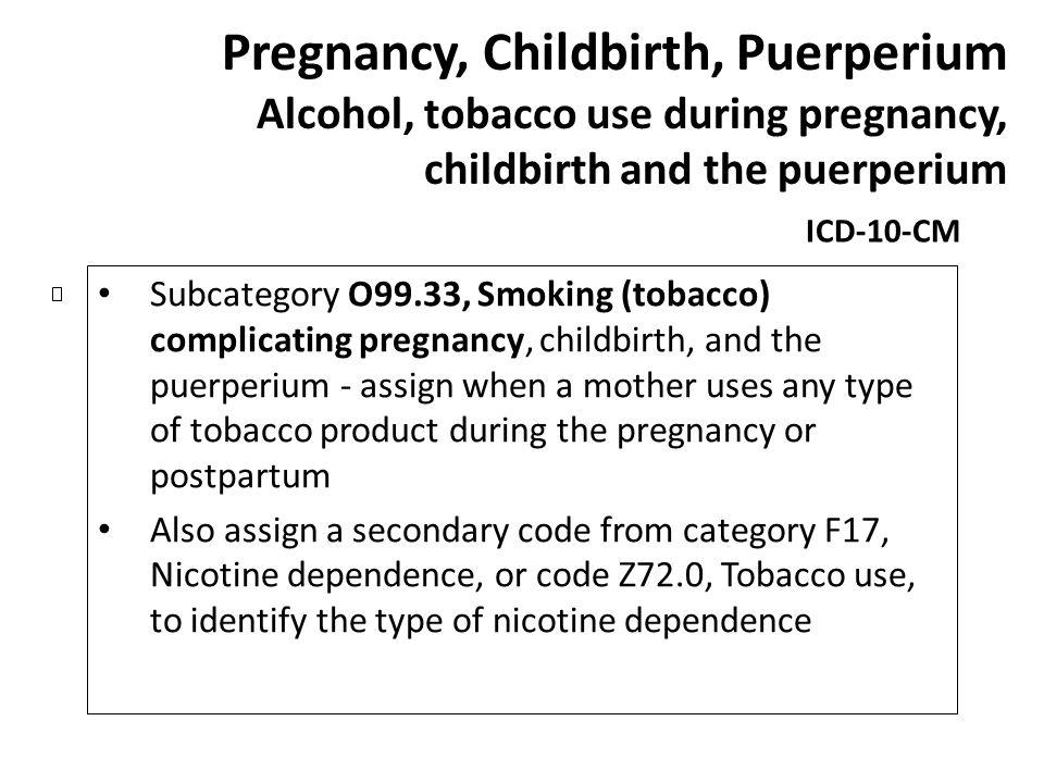 Pregnancy, Childbirth, Puerperium Alcohol, tobacco use during pregnancy, childbirth and the puerperium
