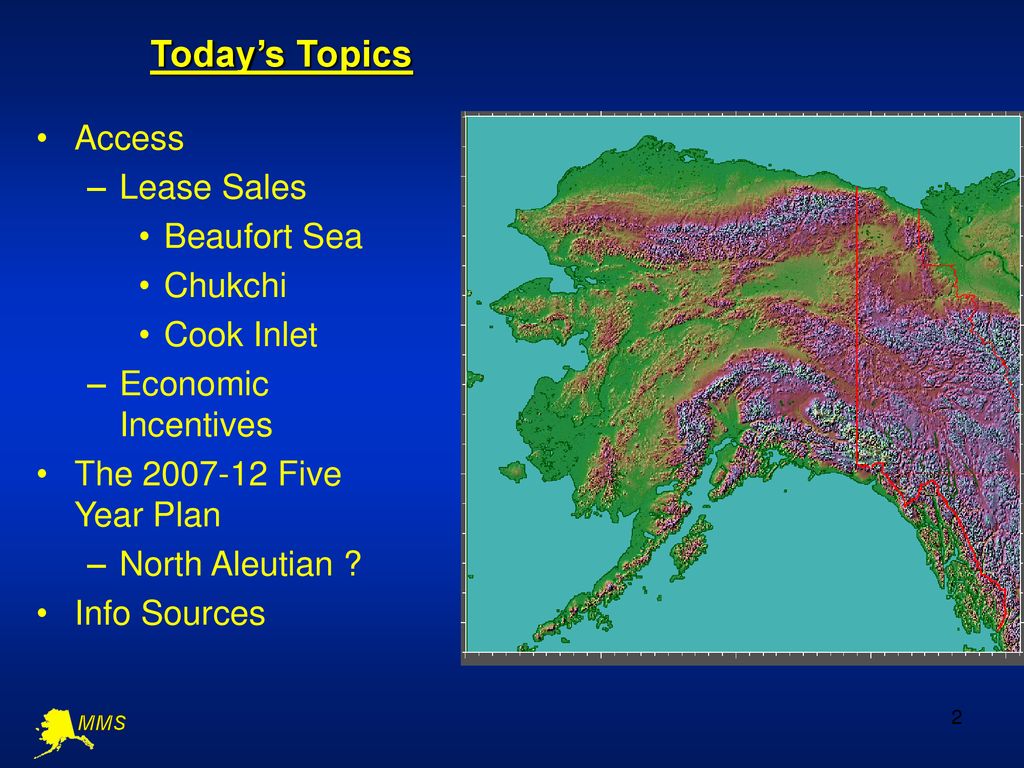 Today’s Topics Access Lease Sales Beaufort Sea Chukchi Cook Inlet