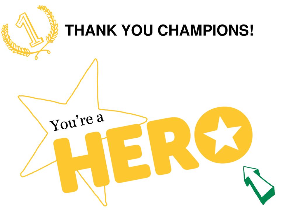 Thank you champions! You’re a