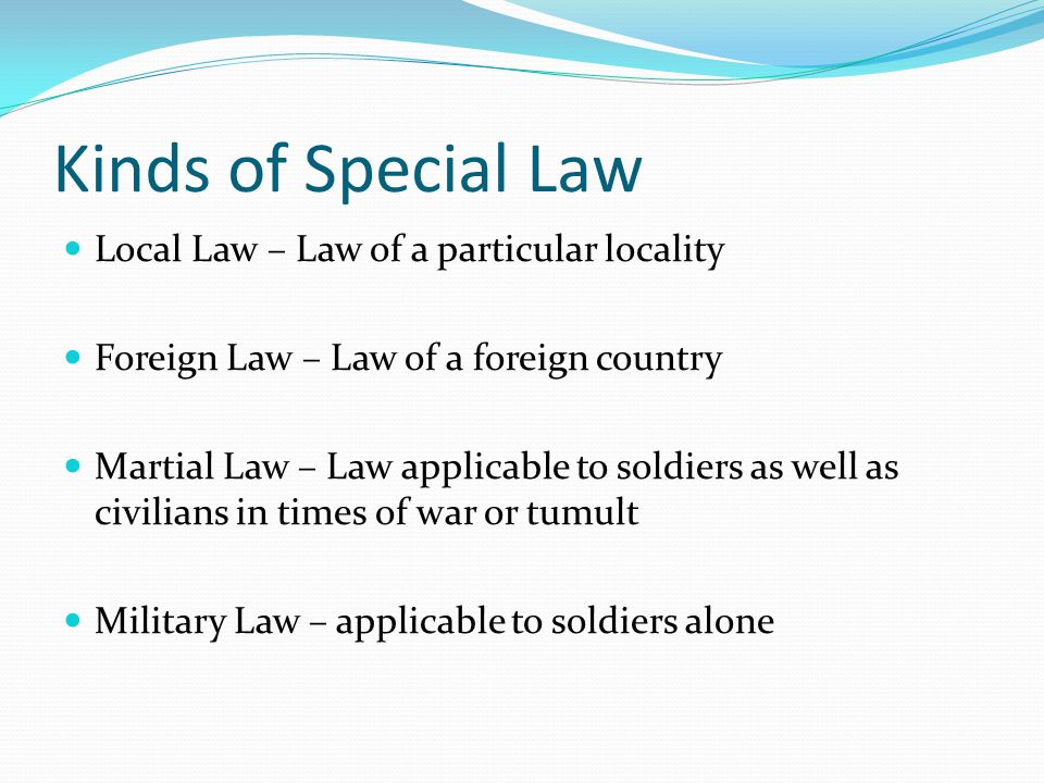 Kinds of Special Law Local Law – Law of a particular locality