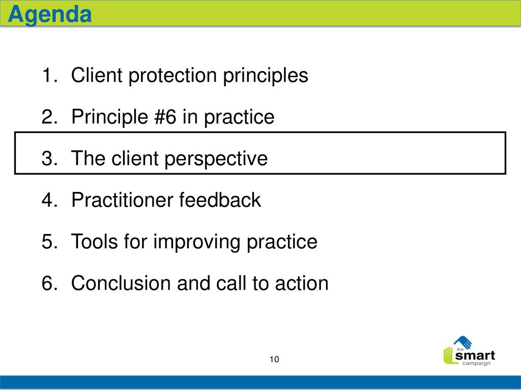 Agenda Client protection principles Principle #6 in practice