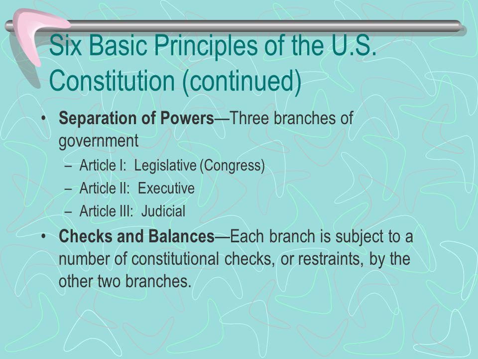 Six Basic Principles of the U.S. Constitution (continued)