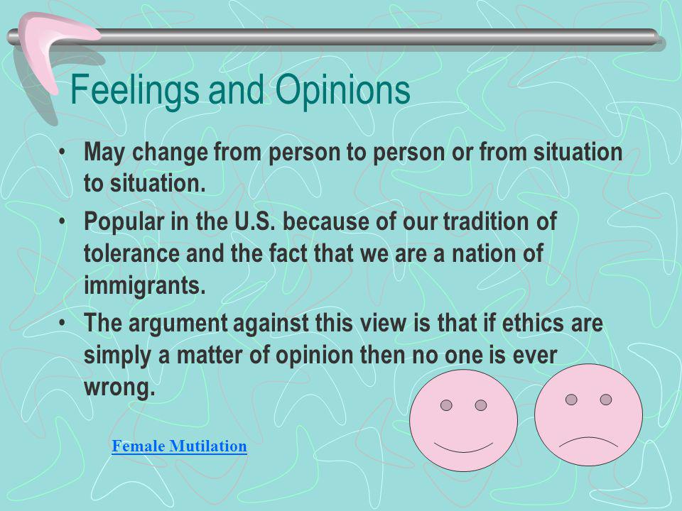 Feelings and Opinions May change from person to person or from situation to situation.