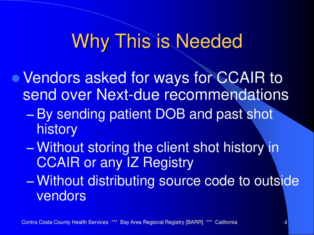 Why This is Needed Vendors asked for ways for CCAIR to send over Next-due recommendations. By sending patient DOB and past shot history.