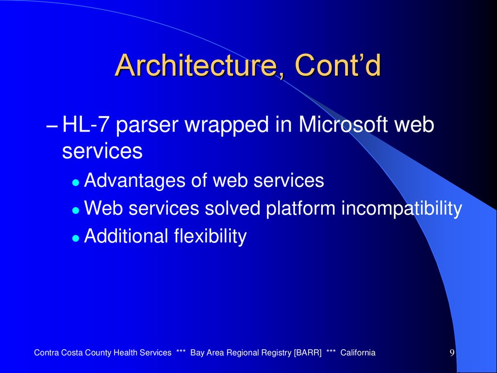 Architecture, Cont’d HL-7 parser wrapped in Microsoft web services