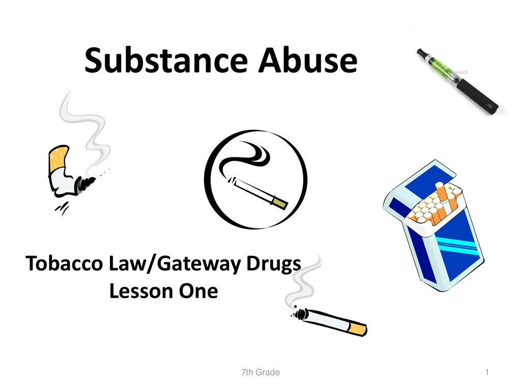Tobacco Law/Gateway Drugs Lesson One