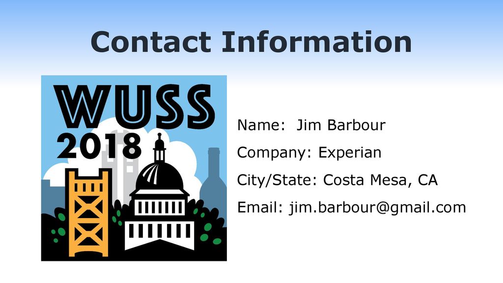 Contact Information Name: Jim Barbour Company: Experian City/State: Costa Mesa, CA